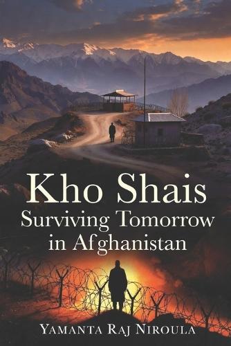 Kho Shais: Surviving Tomorrow in Afghanistan