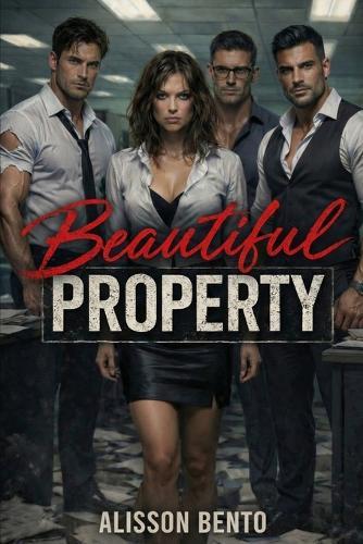 Beautiful Property: A Dark Reverse Harem Office Romance