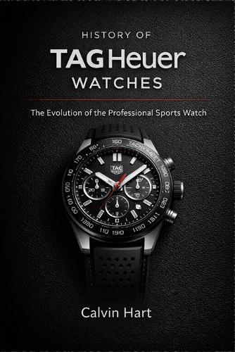 History Of TAG Heuer Watches: The Evolution of the Professional Sports Watch