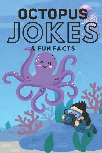 Octopus Jokes & Fun Facts: Funny Jokes for Kids