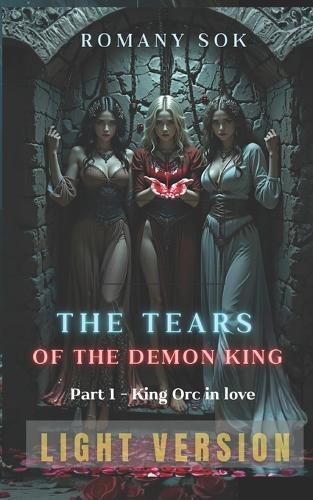 The Tears of the Demon King: Part one - King Orc in love
