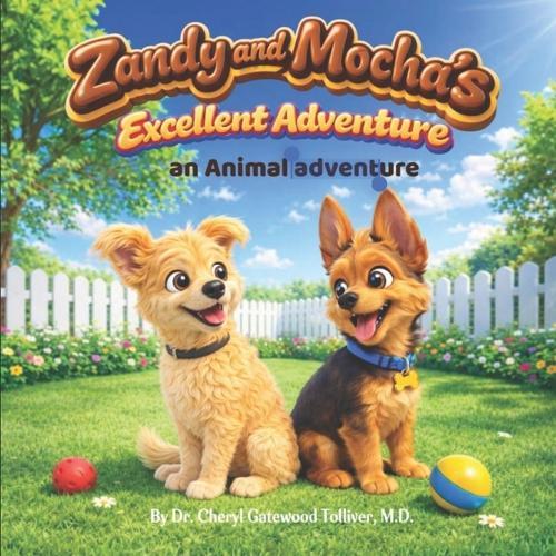 Zandy and Mocha's Excellent Adventure: an Animal adventure