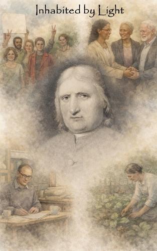Inhabited by Light: A Poem of the Quaker Journey from George Fox to the 21st Century