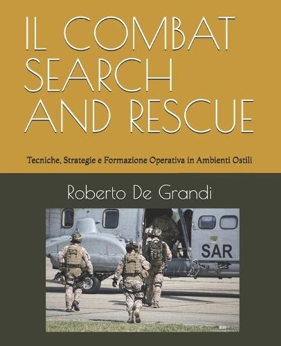 Il Combat Search and Rescue: Tecniche, Strategie e Formazione Operativa