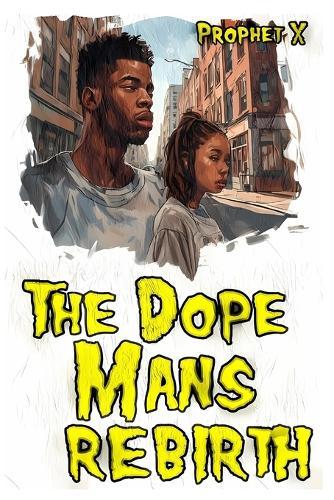 The Dope Mans Rebirth