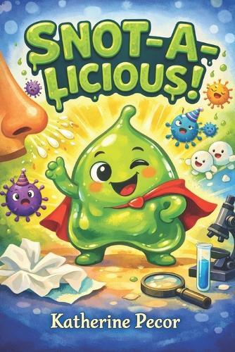 Snot-A-Licious