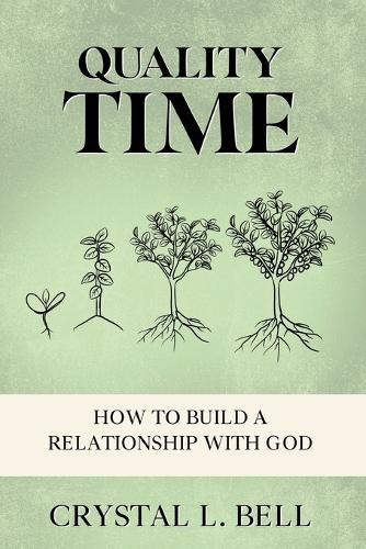 Quality Time: How To Build A Relationship With God 101