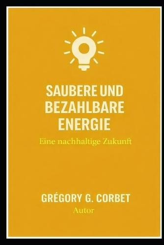 Bezahlbare und saubere Energie: Eine nachhaltige Zukunft