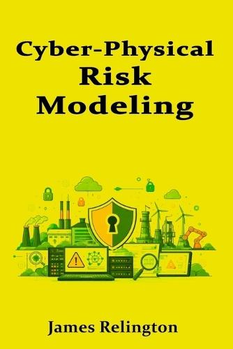 Cyber-Physical Risk Modeling: Connecting Process Hazards to Security Controls