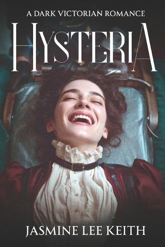Hysteria: A Dark Gothic Victorian Romance