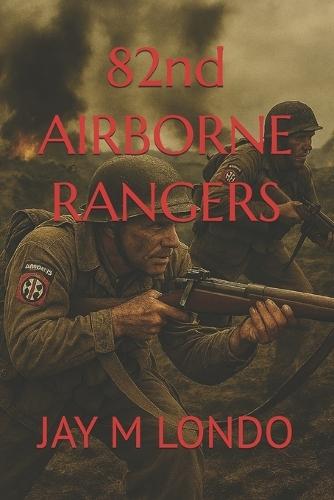 82nd AIRBORNE RANGERS