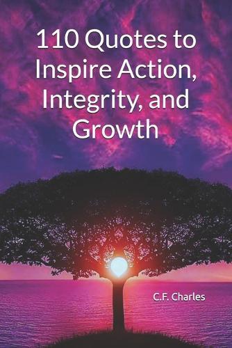 110 Quotes to Inspire Action, Integrity, and Growth