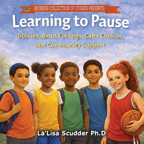 Learning to Pause: Stories about Feelings, Calm Choices, and Community Support