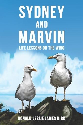 Sydney and Marvin: Life Lessons On The Wing