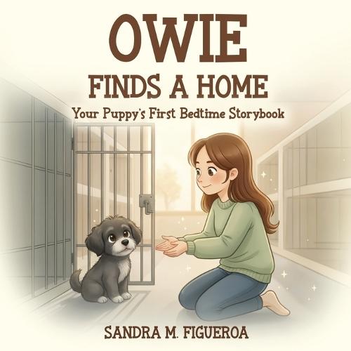 Owie Finds a Home: Your Puppy's First Bedtime Storybook