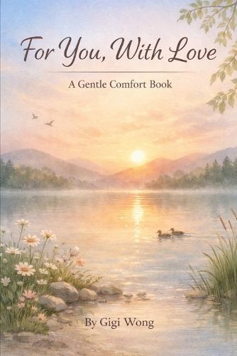 For You, With Love: A Gentle Comfort Book