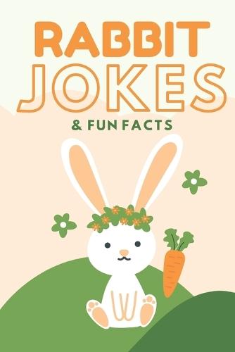 Rabbit Jokes & Fun Facts: Funny Jokes for Kids