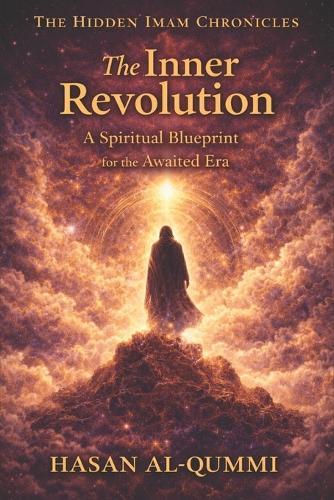 The Inner Revolution: A Spiritual Blueprint for the Awaited Era