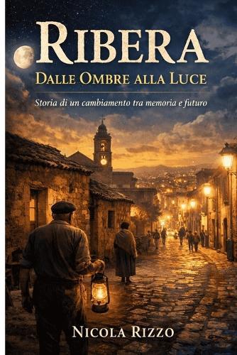 Quando Ribera si accese: Memorie, trasformazioni e vita quotidiana prima dell'elettricità