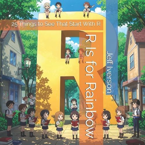 R Is for Rainbow: 25 Things to See That Start With R