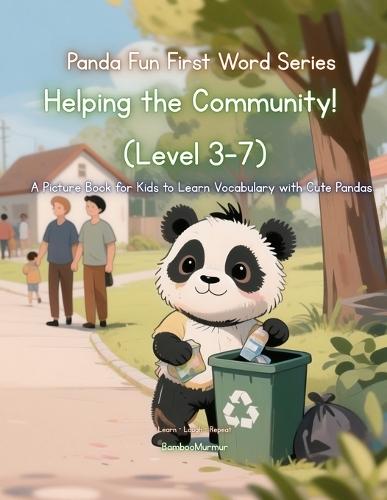 Panda Fun First Words Series: Helping the Community! (Level 3-7): A Picture Book for Kids to Learn Vocabulary with Cute Pandas