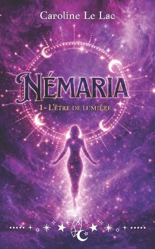 Némaria: 1. L'être de lumière