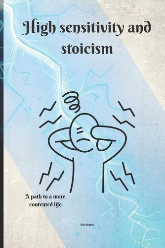 High sensitivity and stoicism: A path to a more contented life
