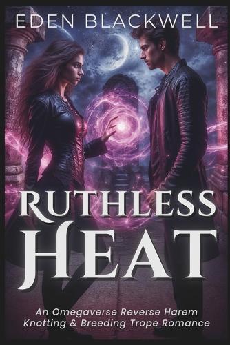 Ruthless Heat: An Omegaverse Reverse Harem Knotting & Breeding Trope Romance