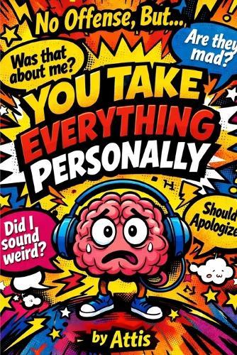 No Offense, But... You Take Everything Personally
