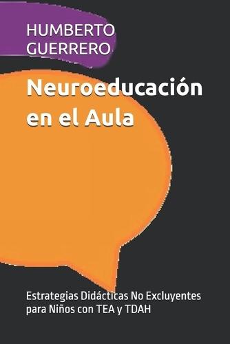 Neuroeducación en el Aula: Estrategias Didácticas No Excluyentes para Niños con TEA y TDAH