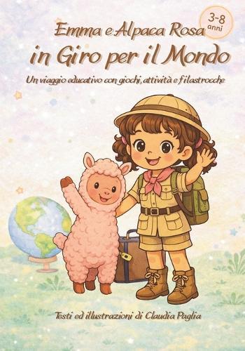 Emma e Alpaca Rosa: In Giro per il Mondo