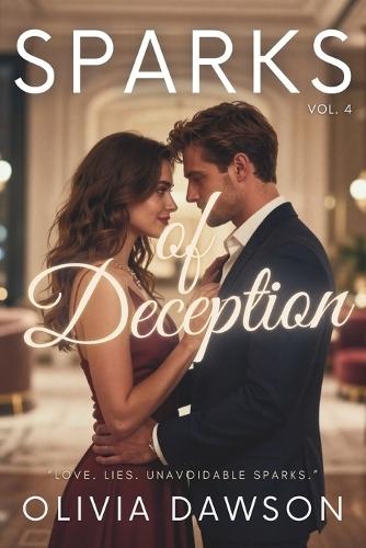 Sparks of Deception: Five Steamy Fake Dating Short Stories About Love, Lust, and Secrets