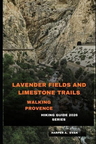 Lavender Fields and Limestone Trails: Walking Provence