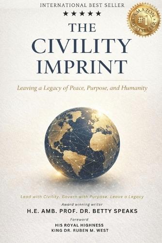The Civility Imprint: Leaving a Legacy of Peace, Purpose, and Humanity