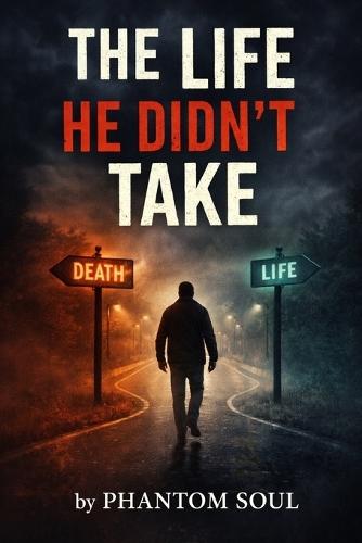 The Life He Didn't Take