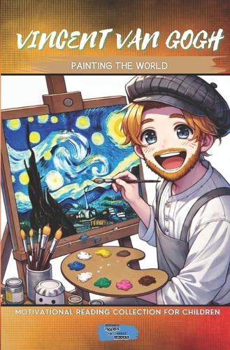 Vincent van Gogh: Painting the World