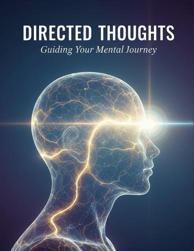 Directed Thoughts: Guiding Your Mental Journey