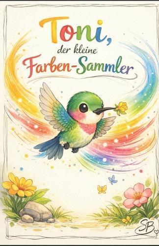 Toni,: der kleine Farben-Sammler
