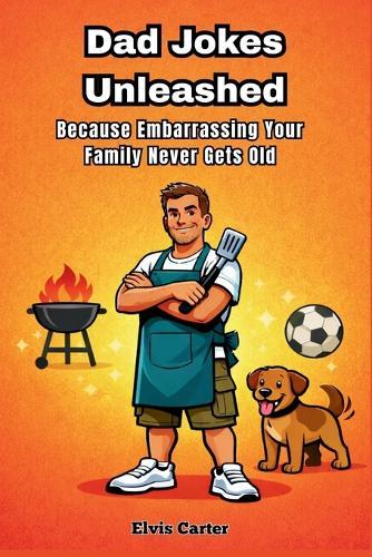 Dad Jokes Unleashed: Because Embarrassing Your Family Never Gets Old