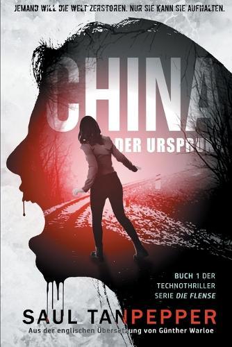 China - Der Ursprung: Ein apokalyptischer Techno-Thriller