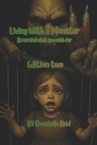 Living With a Monster: Edition 2 Be careful what you wish for