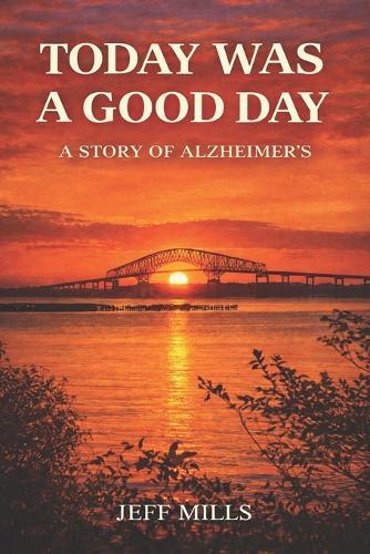 Today Was a Good Day: A Story of Alzheimer's