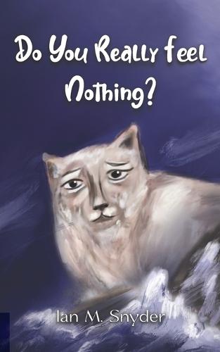 Do You Really Feel Nothing?