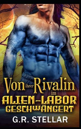 Von ihrer Rivalin im Alien-Labor geschwängert: Eine Science-Fiction-Romanze mit Außerirdischen