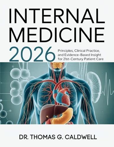 Internal Medicine 2026: Principles, Clinical Practice, and Evidence-Based Insight for 21st-Century Patient Care