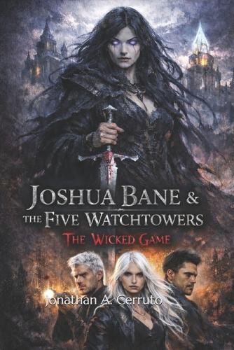 Joshua Bane & The Five Watchtowers: The Wicked Game