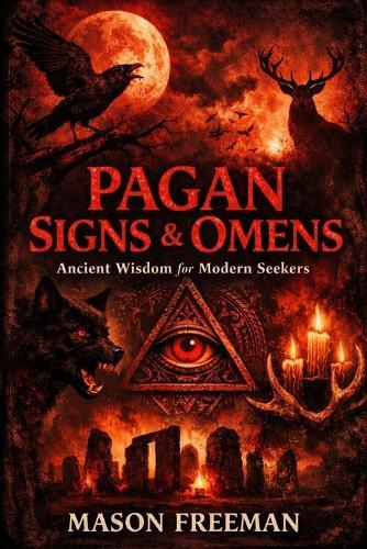 Pagan Signs and Omens: Ancient Wisdom for Modern Seekers