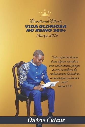 Vida Gloriosa No Reino 365+: Devocional Diário, Edição de Março, 2026