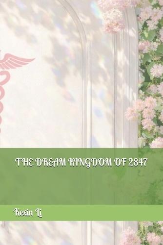 The Dream Kingdom of 2847