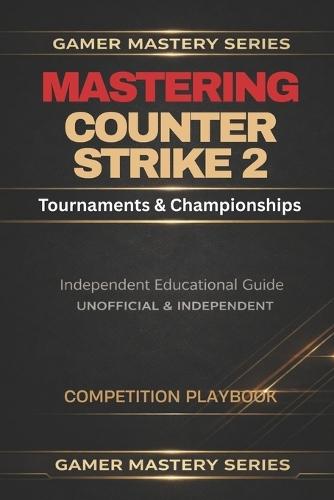 Counter-Strike 2: Tournments & Championships